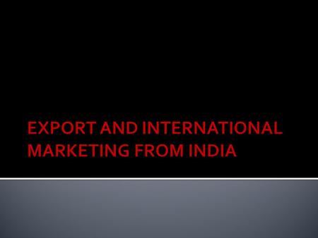 International marketing can be defined as the application of marketing strategies, planning and activities to foreign markets.