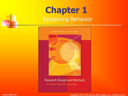 McGraw-Hill/Irwin Copyright © 2011 by The McGraw-Hill Companies, Inc. All rights reserved. Explaining Behavior.