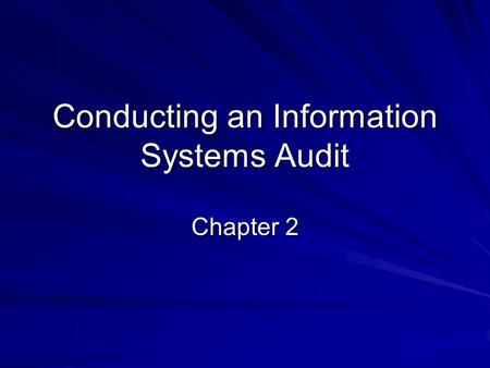 Conducting an Information Systems Audit