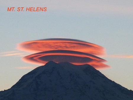 MT. ST. HELENS. PLANET WATER? ONLY 30% OF OUR PLANET IS SOIL.