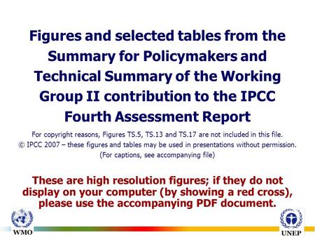 Figures and selected tables from the Summary for Policymakers and Technical Summary of the Working Group II contribution to the IPCC Fourth Assessment.