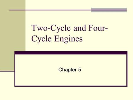 Two-Cycle and Four-Cycle Engines