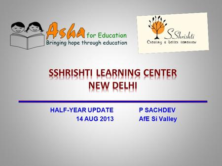 HALF-YEAR UPDATEP SACHDEV 14 AUG 2013 AfE Si Valley.