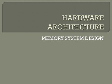 HARDWARE ARCHITECTURE