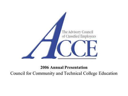 2006 Annual Presentation Council for Community and Technical College Education.