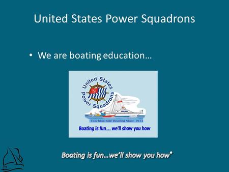 United States Power Squadrons We are boating education…