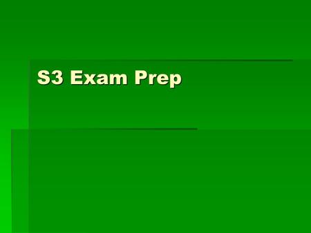 S3 Exam Prep. Activities  Activities can be described as being Individual, team or both. Give an example from your course of all of the above, and a.