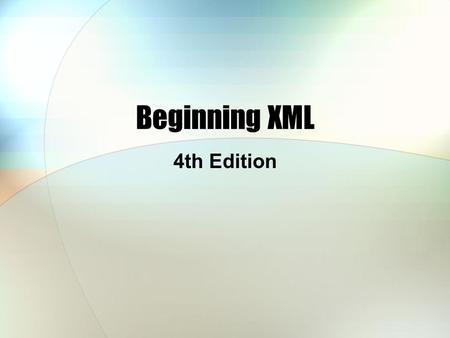 Beginning XML 4th Edition. Chapter 5: XML Schemas.