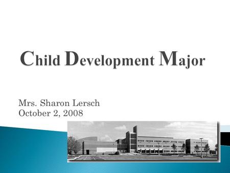 Mrs. Sharon Lersch October 2, 2008.  Fourth year at North Penn High School  Undergraduate degree from Marywood University  Master’s degree from Wilkes.