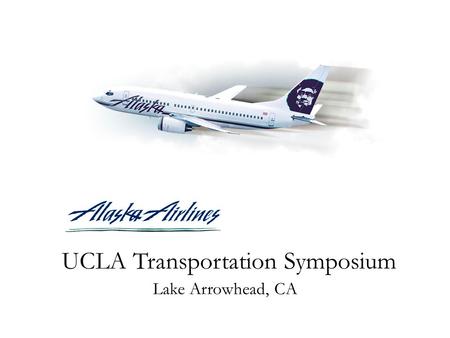 UCLA Transportation Symposium Lake Arrowhead, CA.