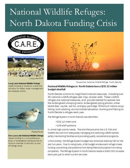 National Wildlife Refuges in North Dakota face a $32.12 million budget shortfall North Dakota is home to magnificent natural resources, including over.