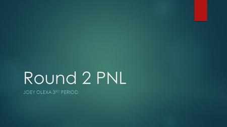 Round 2 PNL JOEY OLEXA 3 RD PERIOD. My topic is on Deer Hunting Deer meat Hunting Laws Methods of Hunting Deer event season All those bullet points are.