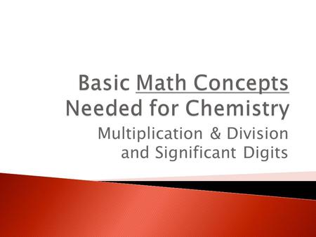 Multiplication & Division and Significant Digits.