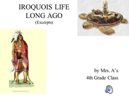 IROQUOIS LIFE LONG AGO (Excerpts)