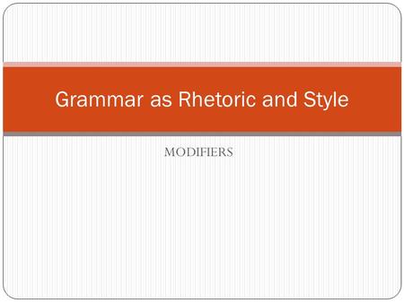 Grammar as Rhetoric and Style