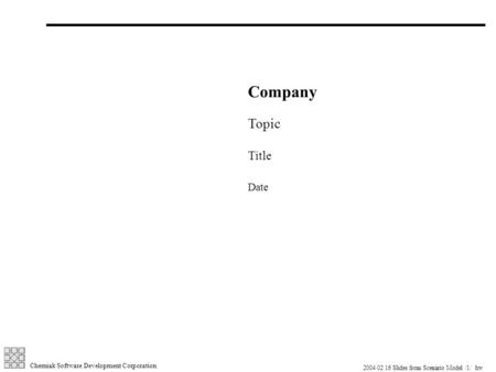 1//hw Cherniak Software Development Corporation 2004 02 16 Slides from Scenario Model Company Topic Title Date.