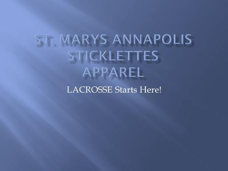 LACROSSE Starts Here!. ROYAL BLUE FULL ZIP SWEATSHIRT WITH LOGO ON LEFT CHEST - $30.00 PINK PULLOVER SWEATSHIRT WITH LOGO ON FRONT - $29.00.