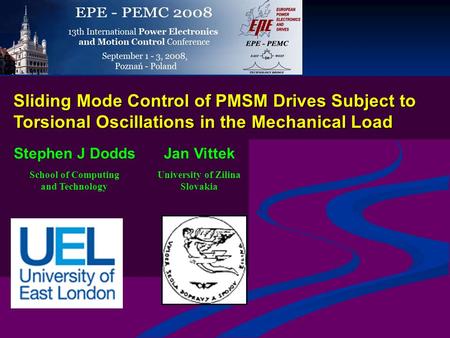 Sliding Mode Control of PMSM Drives Subject to Torsional Oscillations in the Mechanical Load Jan Vittek University of Zilina Slovakia Stephen J Dodds School.