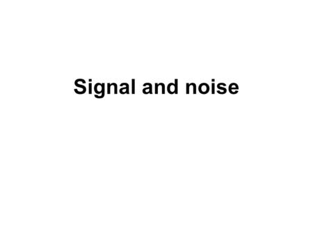 Signal and noise. Tiny signals in lots of noise RestPressing hands Absolute difference % signal difference.