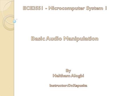 To use the blackfin processor BF-533 to implement what we have learned about the blackfin processor. My approach for this project by : Input Audio will.