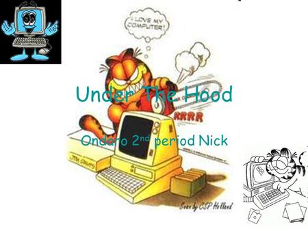 Under The Hood Ondaro 2 nd period Nick. The History of Computers 1936 Konrad Zuse - Z1 ComputerFirst freely programmable computer.19421942 John Atanasoff.