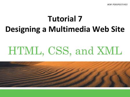 Tutorial 7 Designing a Multimedia Web Site