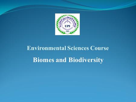 Environmental Sciences Course Biomes and Biodiversity.