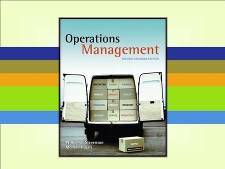 9-1 McGraw-Hill Ryerson Operations Management, 2 nd Canadian Edition, by Stevenson & Hojati Copyright © 2004 by The McGraw-Hill Companies, Inc. All rights.