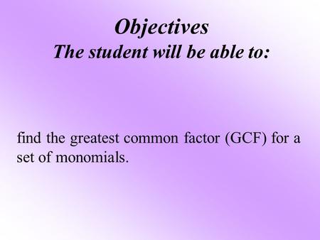 Objectives The student will be able to: