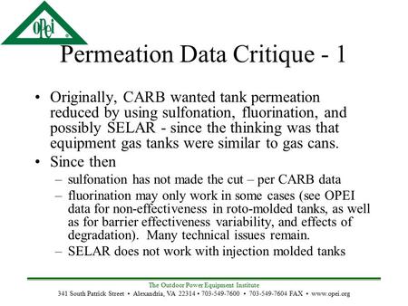 The Outdoor Power Equipment Institute 341 South Patrick Street Alexandria, VA 22314 703-549-7600 703-549-7604 FAX www.opei.org Permeation Data Critique.