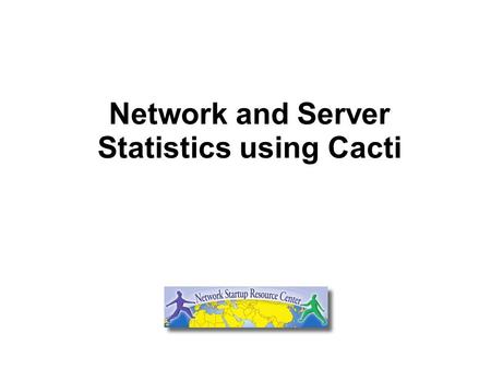 Network and Server Statistics using Cacti. Introduction A tool to monitor, store and present network and system/server statistics Designed around RRDTool.