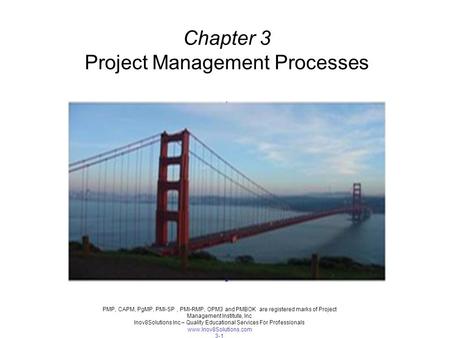 PMP, CAPM, PgMP, PMI-SP, PMI-RMP, OPM3 and PMBOK are registered marks of Project Management Institute, Inc Inov8Solutions Inc – Quality Educational Services.