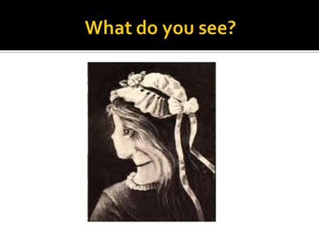 What do you see?.