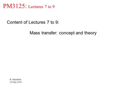 PM3125: Lectures 7 to 9 Content of Lectures 7 to 9: