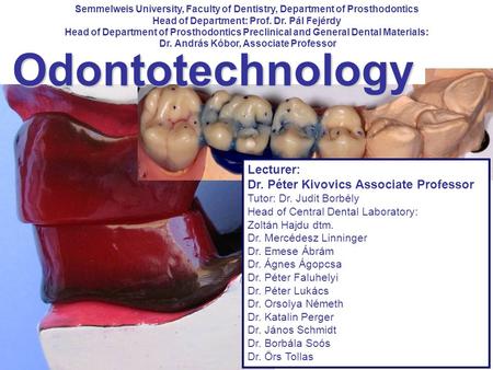 Odontotechnology Lecturer: