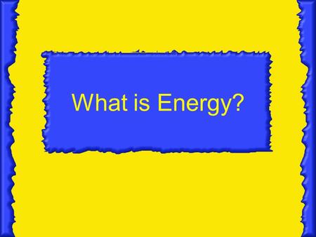 What is Energy?.