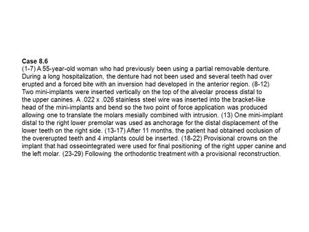 Case 8.6 (1-7) A 55-year-old woman who had previously been using a partial removable denture. During a long hospitalization, the denture had not been used.