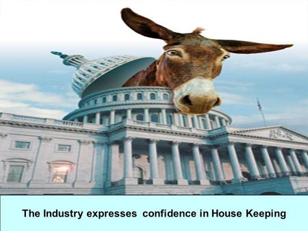 The Industry expresses confidence in House Keeping.