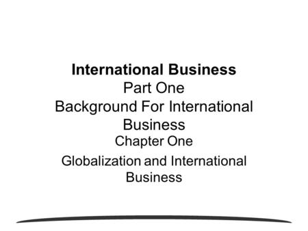 International Business Part One Background For International Business