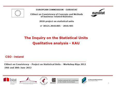 EUROPEAN COMMISSION - EUROSTAT ESSnet on Consistency of Concepts and Methods of business-related Statistics 2010 project on statistical units n° 30121.2010.005.