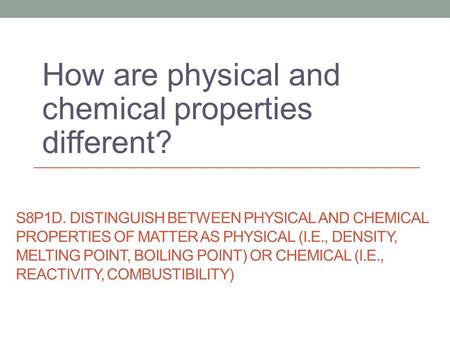 How are physical and chemical properties different?