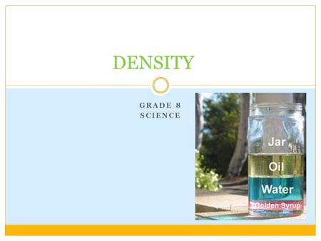 DENSITY Grade 8 Science.