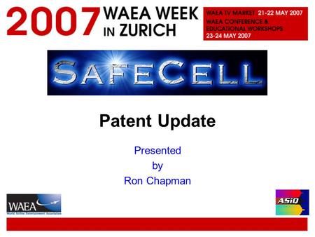 Patent Update Presented by Ron Chapman. The SafeCell Patent An alternative approach to operating Cellphones in flight.