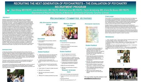 RECRUITING THE NEXT GENERATION OF PSYCHIATRISTS – THE EVALUATION OF PSYCHIATRY RECRUITMENT PROGRAM Kien Dang, MD FRCPC, Lisa Andermann, MD FRCPC, Matthew.