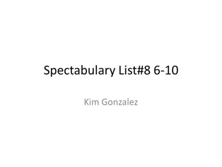 Spectabulary List#8 6-10 Kim Gonzalez. Interloper in-ter-loh-per Definition: Someone who interferes with other people’s business. Sentence: Candace from.