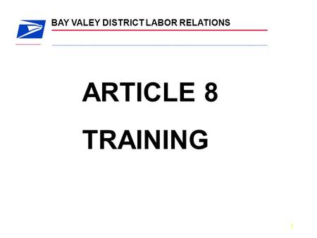 BAY VALEY DISTRICT LABOR RELATIONS 1 ARTICLE 8 TRAINING.