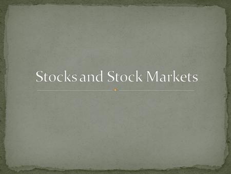 Why would a business/corporation want to sell stock? To raise capital to invest in company growth.