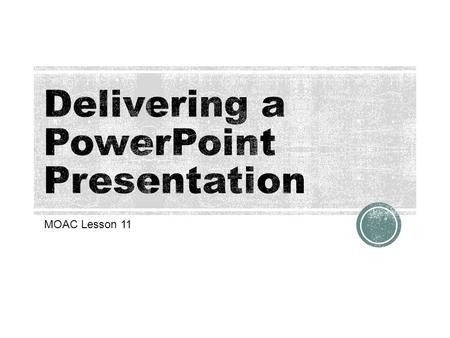 Delivering a PowerPoint Presentation