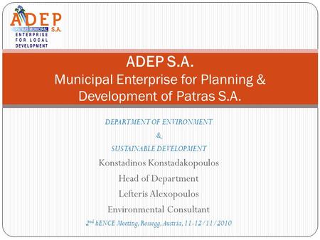 DEPARTMENT OF ENVIRONMENT & SUSTAINABLE DEVELOPMENT Konstadinos Konstadakopoulos Head of Department Lefteris Alexopoulos Environmental Consultant 2 nd.