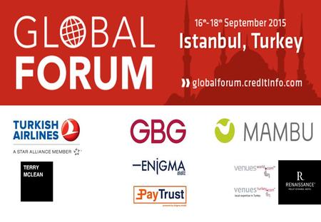 Welcome Paul Randall Director of Business Development Creditinfo International GmbH Chairman for Creditinfo Global Forum 2015.